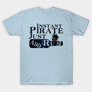 Instant Pirate Just Add Rum Funny Cruise Ship T-Shirt T-Shirt